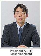 President & CEO  Masahiro Nochi